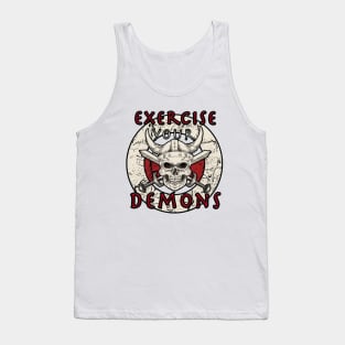 Exercise Your Demons Tank Top